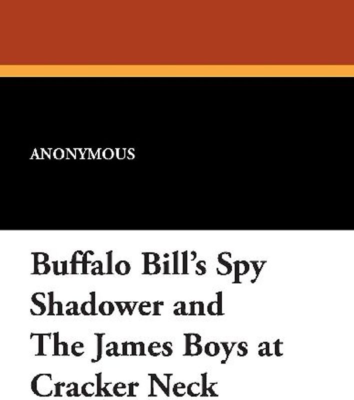 Buffalo Bill's Spy Shadower and the James Boys at Cracker Neck