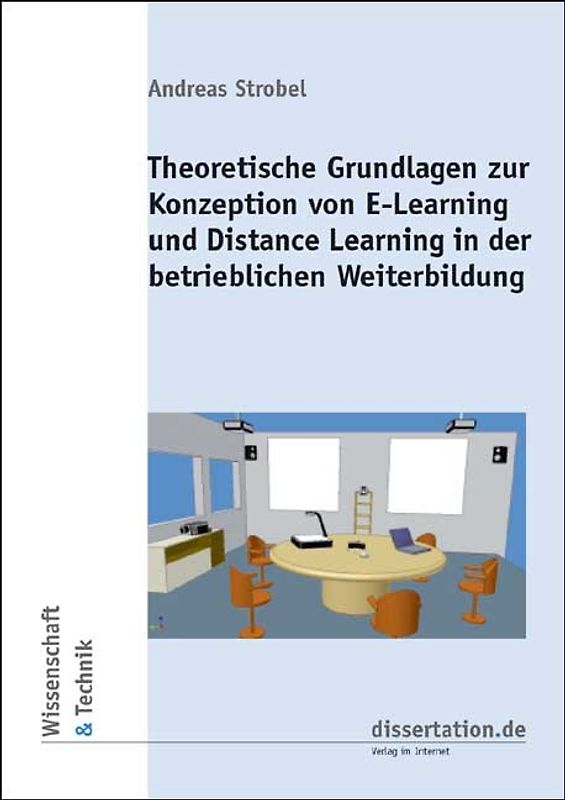 Theoretische Grundlagen zur Konzeption von E-Learning und Distance Learning in der betrieblichen Weiterbildung