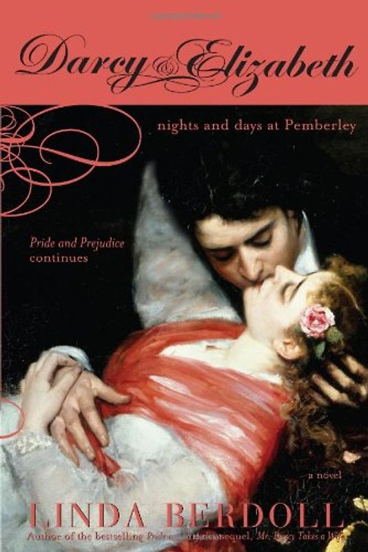 Darcy & Elizabeth: Nights and Days at Pemberley (Pride & Prejudice Continues) - Linda Berdoll