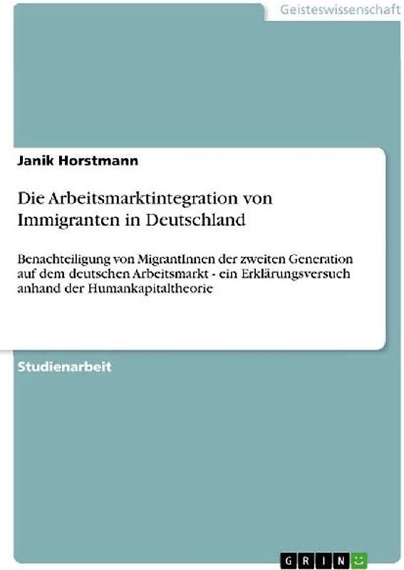 Die Arbeitsmarktintegration von Immigranten in Deutschland