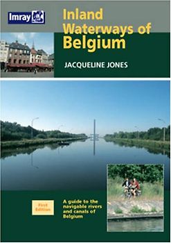 Inland Waterways of Belgium: A Guide to Navigable Rivers and Canals of Belgium (Imray) - Jacqueline Jones