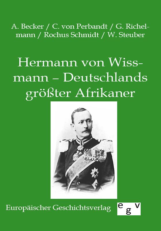 Hermann von Wissmann – Deutschlands größter Afrikaner
