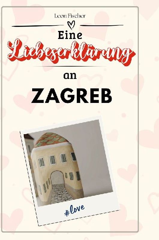 Eine Liebeserklärung an Zagreb