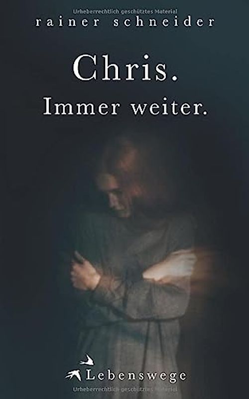 Chris. Immer weiter.: Lebenswege
