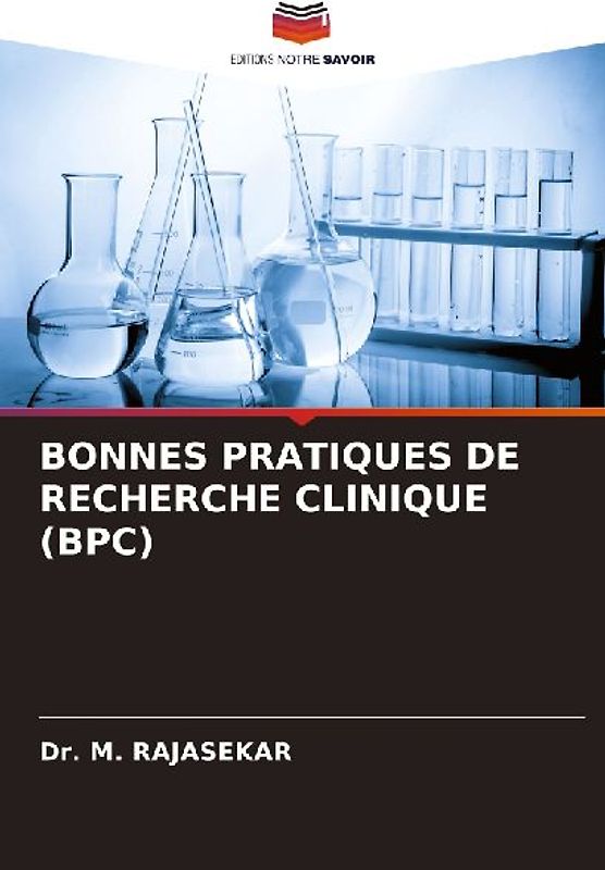 BONNES PRATIQUES DE RECHERCHE CLINIQUE (BPC)