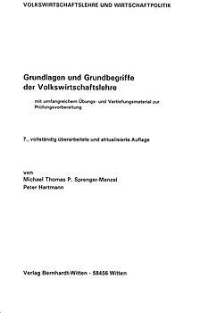 Grundlagen und Grundbegriffe der Volkswirtschaftslehre