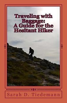 Traveling with Baggage: A Guide for the Hesitant Hiker