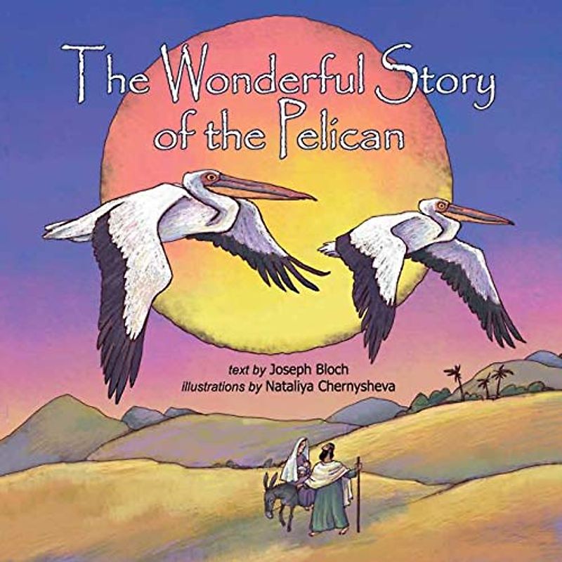 The Wonderful Story Of The Pelican: Bible Stories for Gods Children | Intelecty (History Comes Alive in Israel, Band 7)