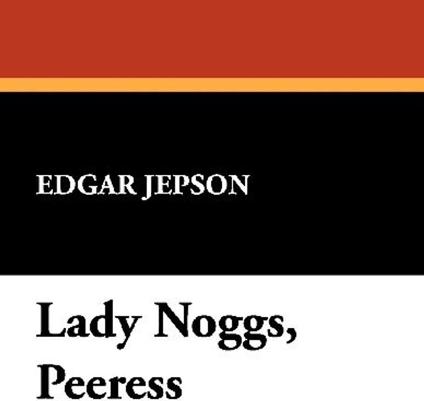 Lady Noggs, Peeress