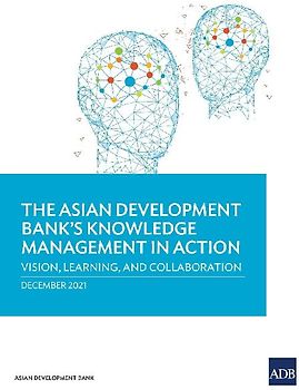 The Asian Development Bank's Knowledge Management in Action