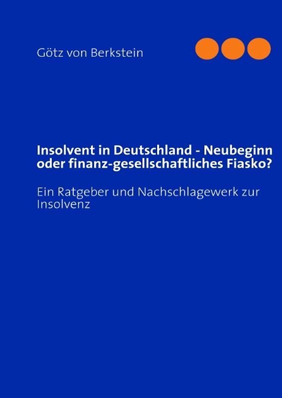 Insolvent in Deutschland - Neubeginn oder finanz-gesellschaftliches Fiasko?