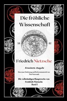 Die fröhliche Wissenschaft: Erweiterte Ausgabe