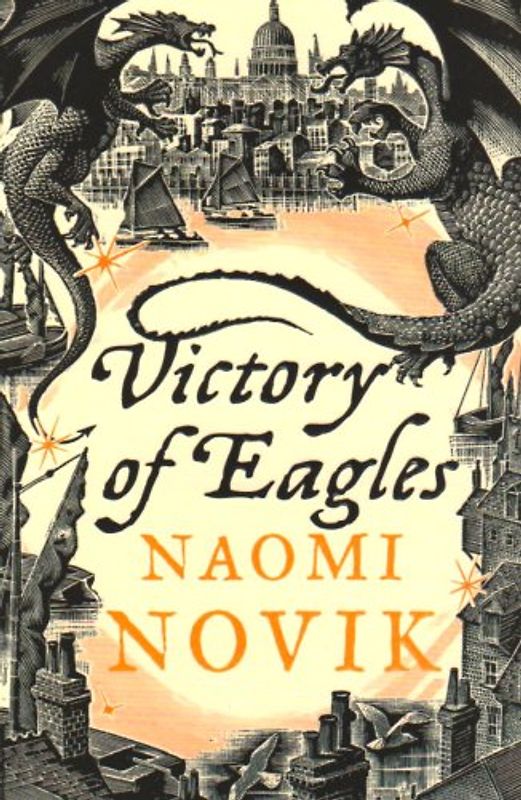 Victory of Eagles (Temeraire 5) - Naomi Novik