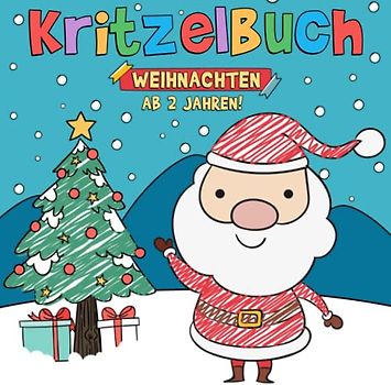 Weihnachten Kritzelbuch ab 2 Jahren: Mein Erstes Malbuch! Weihnachtsmalbuch zum Kritzeln und Ausmalen I Ausmalbuch mit Winter Motiven für Kinder - Mädchen und Jungen
