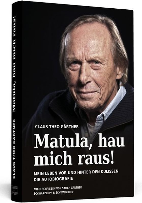 Matula, hau mich raus!. Mein Leben vor und hinter den Kulissen Die Autobiografie.