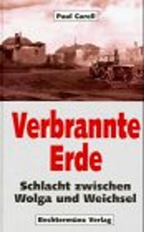 Verbrannte Erde. Schlacht zwischen Wolga und Weichsel