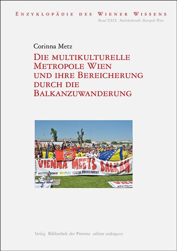 Die multikulturelle Metropole Wien und ihre Bereicherung durch die Balkanzuwanderung