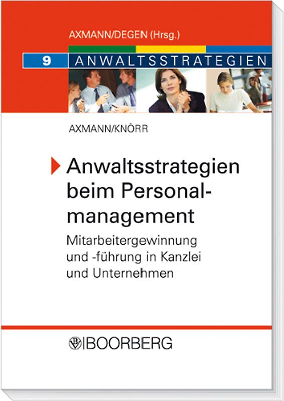 Anwaltsstrategien beim Personalmanagement - Mitarbeitergewinnung und- führung in Kanzlei und Unternehmen
