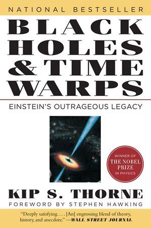 Black Holes and Time Warps: Einstein's Outrageous Legacy (Commonwealth Fund Book Program) - Kip S. Thorne