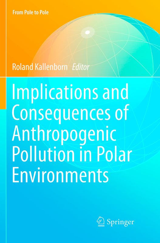 Implications and Consequences of Anthropogenic Pollution in Polar Environments