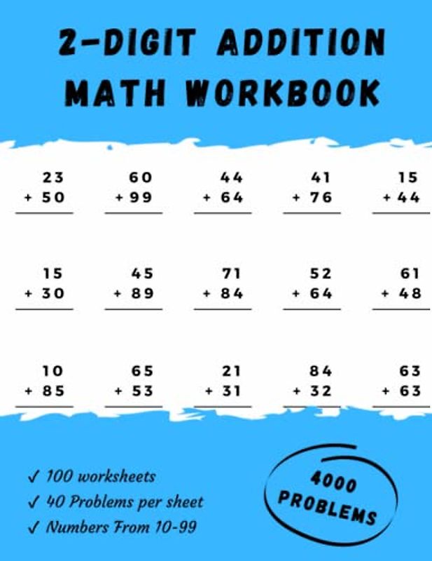 Two Digit Addition Worksheets for Grade 2 - 5: Practice Workbook for Ages 8 - 10