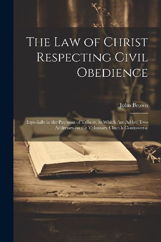 The Law of Christ Respecting Civil Obedience