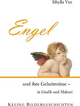 Engel und ihre Geheimnisse in Grafik und Malerei