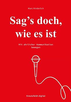 Sag’s doch, wie es ist
