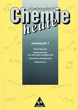 Chemie heute - Sekundarstufe II - Neubearbeitung / Chemie heute Sekundarbereich II  - Ausgabe 1998. Arbeitsheft 1