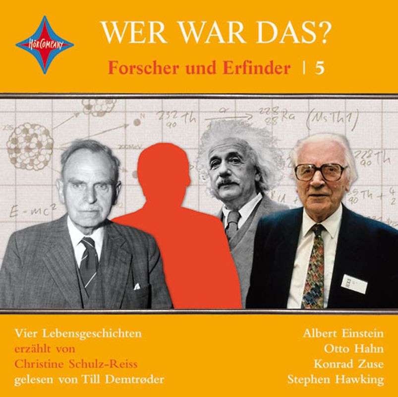 Wer war das? Forscher und Erfinder 5. Albert Einstein, Konrad Zuse, Otto Hahn und Stephen Hawking. Gelesen von Till Demtrøder, 1 CD, ca. 1 Std 28 Min.