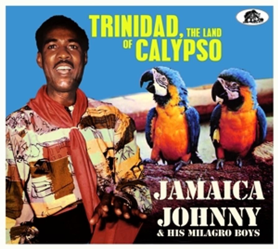 Jamaica Johnny & His Milagro Boy - Trinidad,The Land Of Calypso [2 CDs]