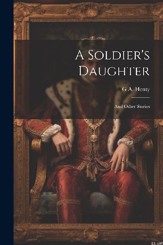 A Soldier's Daughter: And Other Stories