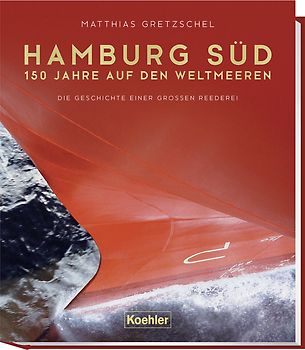 Hamburg Süd - 150 Jahre auf den Weltmeeren