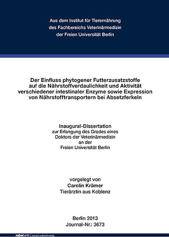 Der Einfluss phytogener Futterzusatzstoffe auf die Nährstoffverdaulichkeit und Aktivität verschiedener intestinaler Enzyme sowie Expression von Nährstofftransportern bei Absetzferkeln