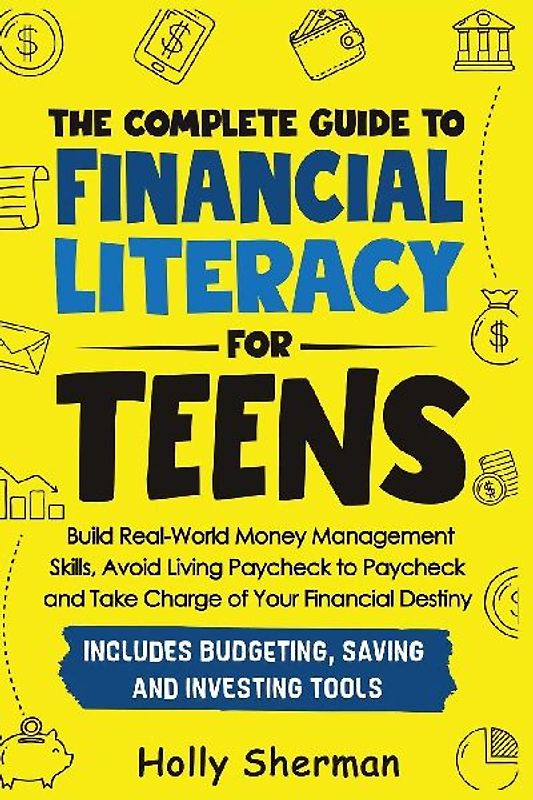 The Complete Guide to Financial Literacy for Teens