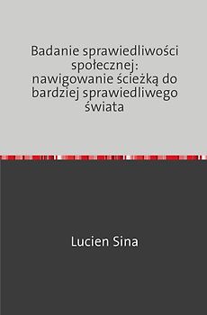 Badanie sprawiedliwości społecznej: nawigowanie ścieżką do bardziej sprawiedliwego świata