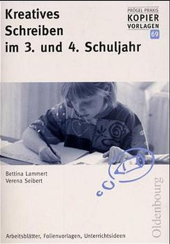 Kreatives Schreiben im 3. und 4. Schuljahr. Arbeitsblätter, Folienvorlagen, Unterrichtsideen