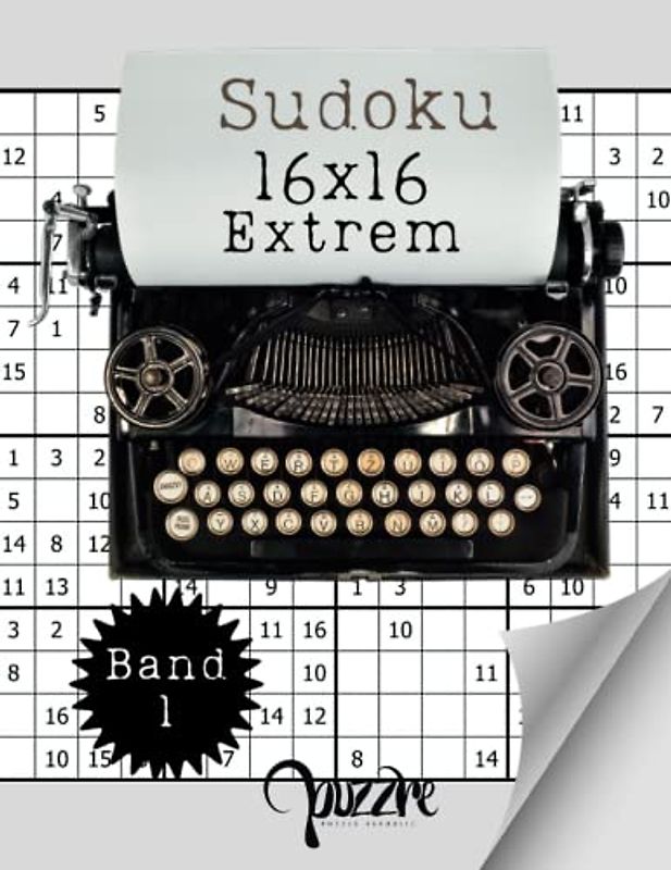 Sudoku 16x16 Extrem - Band 1: Sudoku Fortgeschrittene Für Erwachsene Senioren - Logikspiele Buch