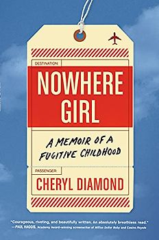 Nowhere Girl: A Memoir of a Fugitive Childhood