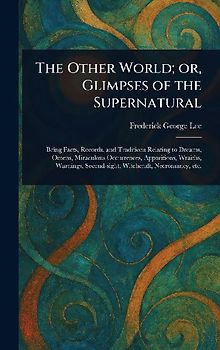 The Other World; or, Glimpses of the Supernatural