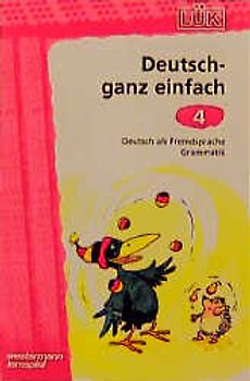 LÜK-Übungshefte / LÜK. DaZ und DaF / 1./2./3./4./5./6. Klasse - Deutsch als Fremdsprache: Deutsch - ganz einfach