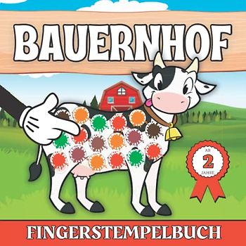 Fingerstempelbuch Bauernhof ab 2 Jahre: Kritzelbuch ab 1 Jahr - Tiere Fingermalbuch | Bastelbuch ab 2 - 3 Jahre und Ausschneidebuch - Fingerstempeln ... Künstler (Fingerstempelbücher für Kinder)