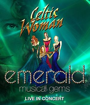 Celtic Woman: Emerald - Musical Gems-Live In Concert
