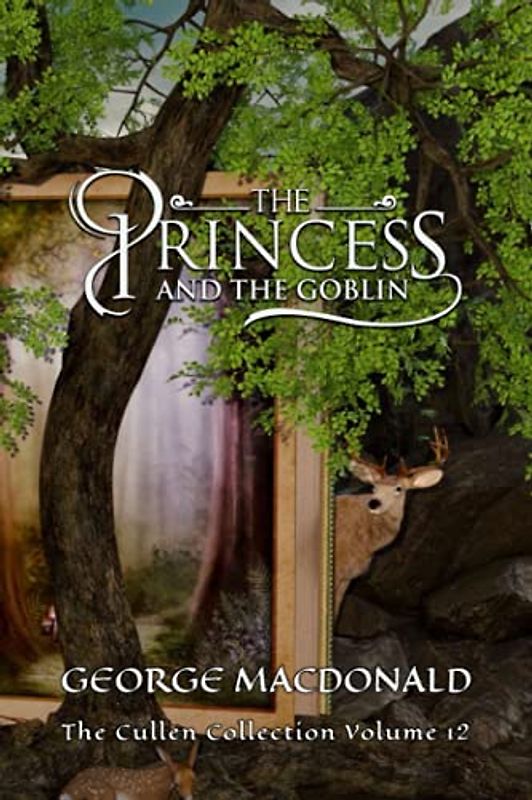 The Princess and the Goblin: The Cullen Collection Volume 12