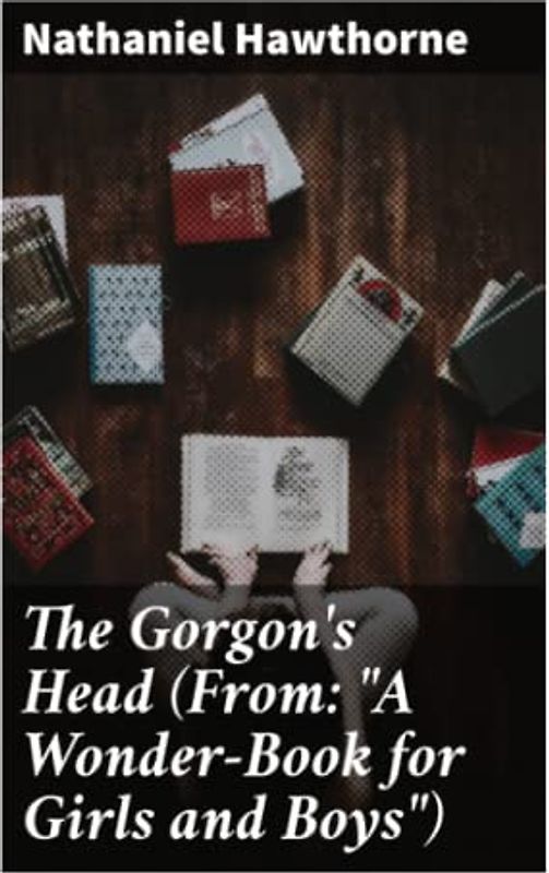 The Gorgon's Head (From: "A Wonder-Book for Girls and Boys")