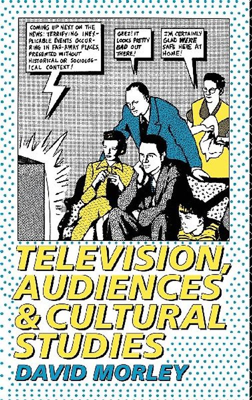 Television, Audiences and Cultural Studies