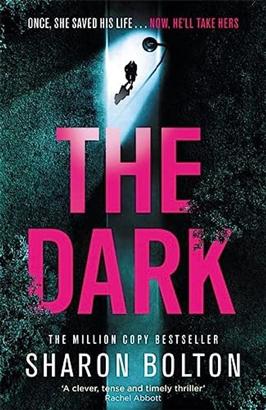 The Dark: A compelling, heart-racing, up-all-night thriller from Richard & Judy bestseller Sharon Bolton (Lacey Flint)