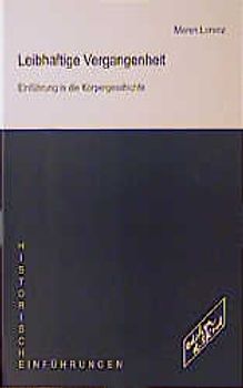 Leibhaftige Vergangenheit