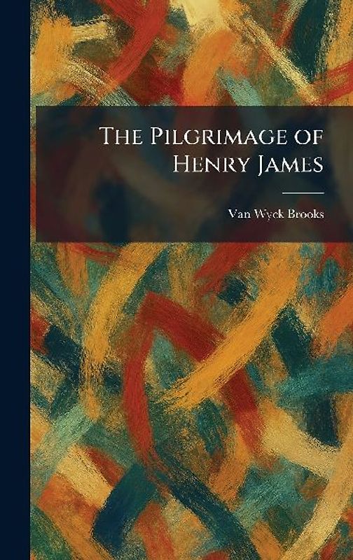 The Pilgrimage of Henry James