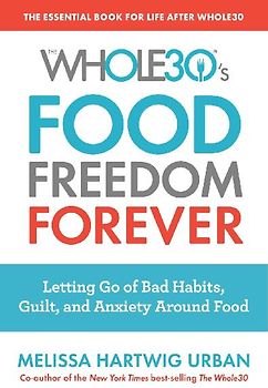 The Whole30's Food Freedom Forever